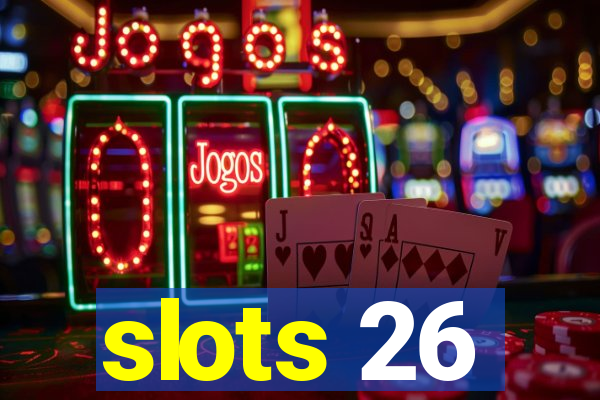 slots 26